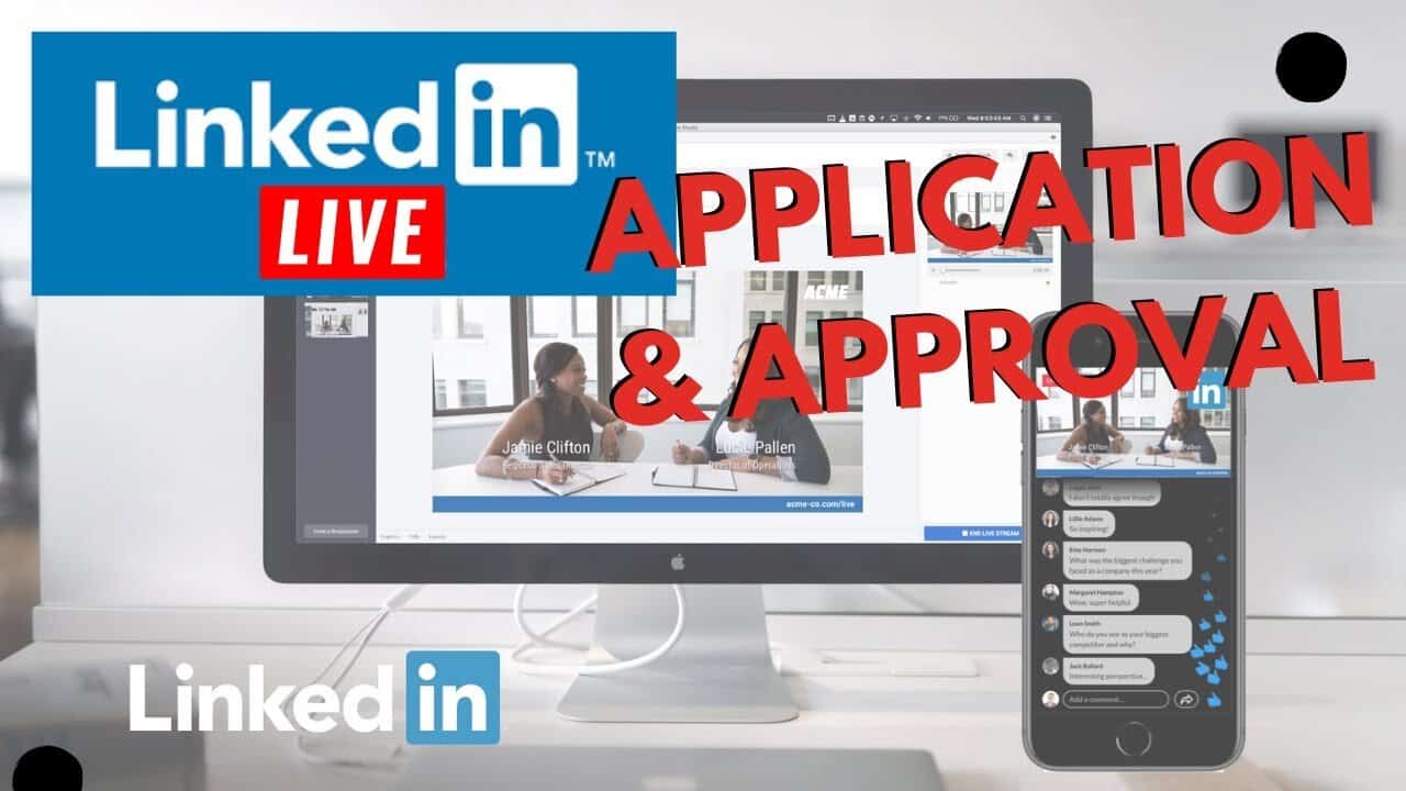 LinkedIn Livestream: How to Apply for It & Advice for Approval